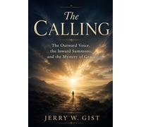 The Calling:: The Outward Voice, the Inward Summons, and the Mystery of Grace