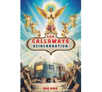The Calloways Reincarnation: Written and Narrated by Big Dog (The Calloways Series)