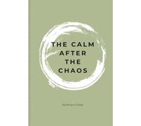 The Calm After the Chaos