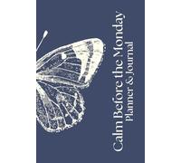 The Calm Before the Monday™ Planner & Journal: 13 Month Undated