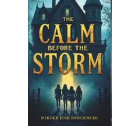The Calm Before The Storm: A legacy of secrets, magic, and peril collides in this supernatural mystery thriller. (The Silver Ridge Chronicles)