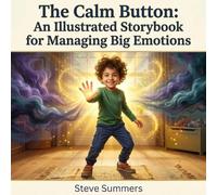 The Calm Button: An Illustrated Storybook for Managing Big Emotions