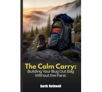The Calm Carry: Building Your Bug Out Bag Without the Panic