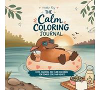 The Calm Coloring Journal: Cozy, Calming, Self-Care Coloring for Teenage Girls and Adults