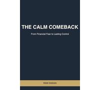 THE CALM COMEBACK: FROM FINANCIAL FEAR TO LASTING CONTROL