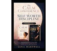 The Calm Confidence & Self-Worth Discipline Collection: 2 Books in 1 Small Daily Healing Habits for Women to Build Confidence, Emotional Strength, Inner Peace, Standards, Self-Trust, and Stop Self-Sa
