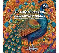 THE CALM CREATURE COLLECTION BOOK 1: MORE THAN COLORING A SAFARI FOR YOUR SOUL