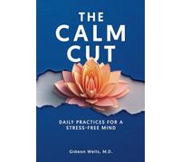 The Calm Cut: Daily Practices for a Stress-Free Mind