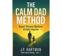 The Calm Dad Method: Spot Stress Before It Hits Home