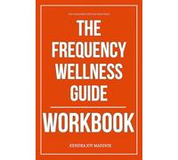 The Calm Direction You Need From The Frequency Wellness Guide Workbook: How to Ruthlessly Apply Susan Trefethren’s Energy Framework with Daily Clarity and Emotional Precision