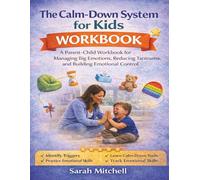 The Calm-Down System for Kids Workbook: A Parent-Child Workbook for Managing Big Emotions, Reducing Tantrums, and Building Emotional Control (The Parent-Child Success Series)