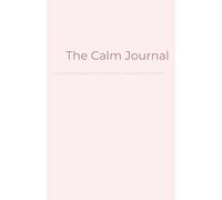 The Calm Journal: Premium Journaling Notebook with Simple Lined Pages for Daily Notes, Meditation, and Free Writing (365 Days)