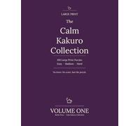 The Calm Kakuro Collection: Volume One: 100 Large Print Kakuro Puzzles - Easy, Medium and Hard