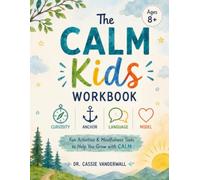 The CALM Kids Workbook: A Workbook for Big Feelings and Brave Growth (Bump to Big Kids)