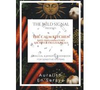 The Calm Kitchen: Anti-Inflammatory Air Fryer Freezer Meals: Nourish your body and spirit with simple, energetically inspired freezer meals for real-life healing.