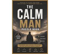 The Calm Man Puzzle Book: Puzzles and Reflection for Mental Clarity, Confidence & Growth