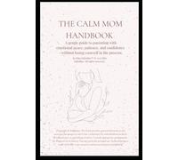 The Calm Mom Handbook