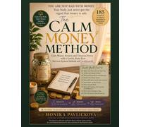 The Calm Money Method: Calm Money Anxiety and Financial Stress with a Gentle, Body-First Nervous-System Method and Switchwords