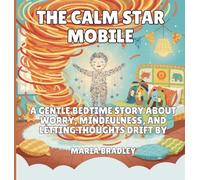 The Calm Star Mobile: A Gentle Bedtime Story About Worry, Mindfulness, and Letting Thoughts Drift By: 3 (The Bedroom Squad)