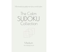 The Calm Sudoku Collection (Medium): Sudoku Puzzles for Calm and Focus | Minimalist Aesthetic Sudoku | 6x9 Inches, 110 Pages | 50+ Puzzles | Solutions Included