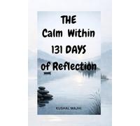 The Calm Within 131 Days: of Reflection