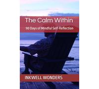 The Calm Within: 90 Days of Mindful Self-Reflection