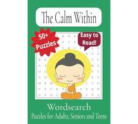 The Calm Within a Zen Themed Word Search Puzzle Book: Word Searches with Easy to Read Print about Zen, Meditation, Clamness and More | 6x9 inches, 110 ... Gift for Vacations, Holydays and Free Times