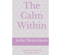 The Calm Within: Supporting Children Through Anxiety