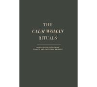 The Calm Woman Anxiety Relief Journal for Overthinking and Stress: Guided Prompts, Daily Rituals, and Mindfulness Exercises to Calm Your Mind, Reduce Stress, and Regain Control
