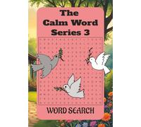 The Calm Word Series 3: Calm Word Search Puzzles with Large Print for Peaceful Moments, Calming Themes, | 6x9 inches, 110 pages | 50+ Puzzles … Gift for free time and holidays.