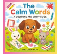 The Calm Words: A Kids Story & Coloring Book About Kindness, Feelings, and Gentle Communication (ColorMe Story Series)