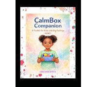 The CalmBox Companion:: A Toolkit for Kids wth Big Feelings Volume 2