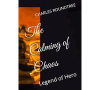 The Calming of Chaos: Legend of Hero