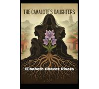 THE CAMALOTE´S DAUGHTERS: Women of Michoacán, memory and roots