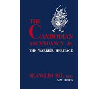 The Cambodian Ascendancy: and the Warrior Heritage