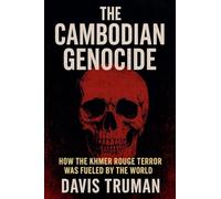 The Cambodian Genocide How The Khmer Rouge Terror Was Fueled by The World
