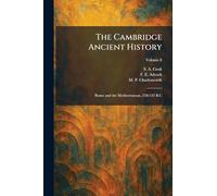 The Cambridge Ancient History: Rome and the Mediterranean, 218-133 B.C