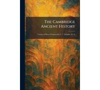 The Cambridge Ancient History: Volume of Plates I Prepared by C. T. Seltman, M. A.