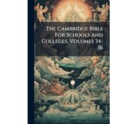 The Cambridge Bible For Schools And Colleges, Volumes 34-36