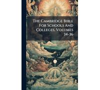The Cambridge Bible For Schools And Colleges, Volumes 34-36