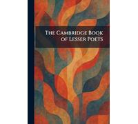 The Cambridge Book of Lesser Poets