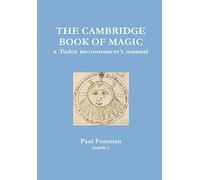 The Cambridge Book of Magic: A Tudor Necromancer's Manual