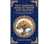 The Cambridge Book of Poetry for Children: Timeless Verses of Wonder & Imagination-Curated Classics for Young Hearts (Deluxe Hardbound Edition) (Library of Alexandria)