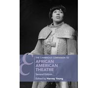 The Cambridge Companion to African American Theatre (Cambridge Companions to Theatre and Performance)