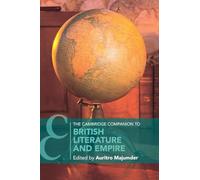 The Cambridge Companion to British Literature and Empire (Cambridge Companions to Literature)