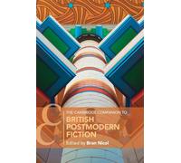 The Cambridge Companion to British Postmodern Fiction (Cambridge Companions to Literature)