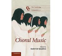 The Cambridge Companion to Choral Music Paperback (Cambridge Companions to Music)