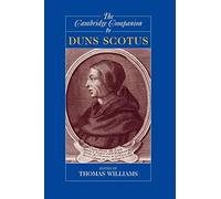 The Cambridge Companion to Duns Scotus (Cambridge Companions to Philosophy)