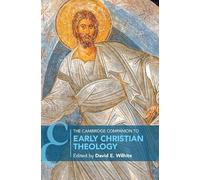 The Cambridge Companion to Early Christian Theology (Cambridge Companions to Religion)