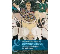 The Cambridge Companion to Edward Gibbon (Cambridge Companions to Literature)